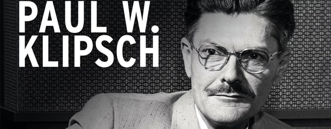 Die Geschichte von Paul W. Klipsch