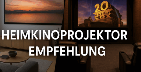 Heimkinoprojektor Empfehlung